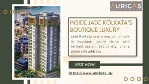 Inside Jade Kolkata: A New Benchmark in Boutique Luxury Living